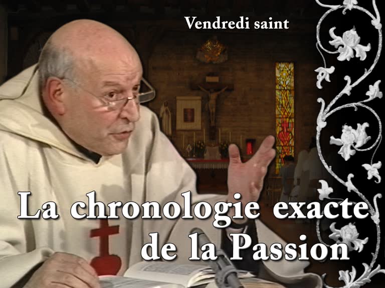 La chronologie exacte de la Passion.