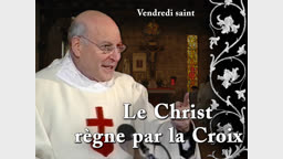 Sermon de la messe des Présanctifiés : Le Christ règne par la Croix.