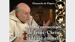 La Résurrection de Jésus-Christ et la vie éternelle.
