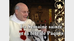 La Semaine sainte et la fête de Pâques