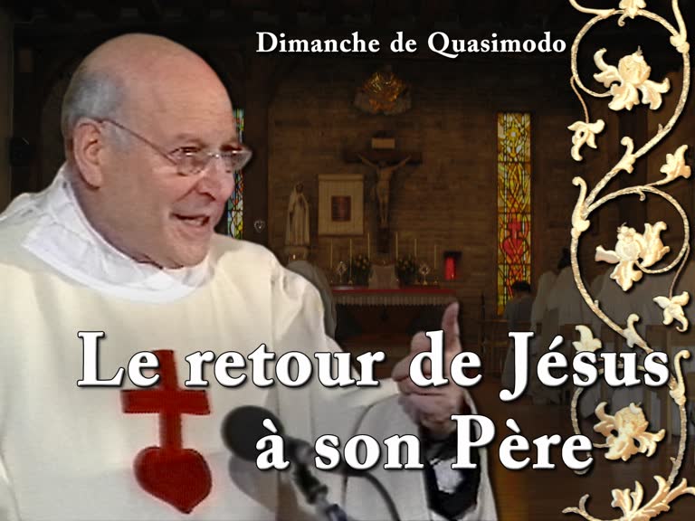 Sermon de la messe : Le retour de Jésus à son Père.