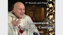 Sermon des vêpres : Commentaire du Cantique des cantiques, IVe poème.