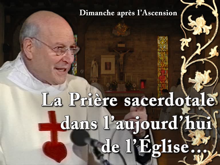 Sermon de la messe : La Prière sacerdotale dans l’aujourd’hui de l’Église…