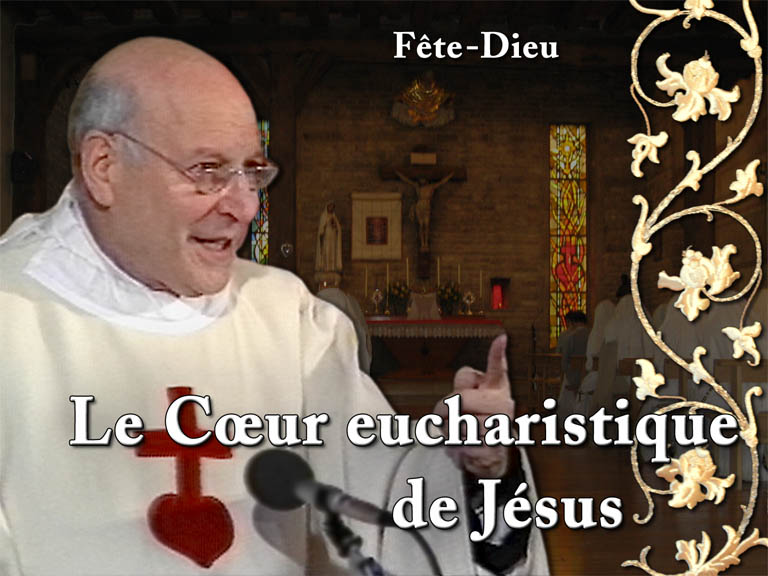 Sermon : Le Cœur eucharistique de Jésus.