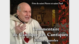 Sermon des vêpres : Commentaire du Cantique des cantiques : Ultimes paroles.