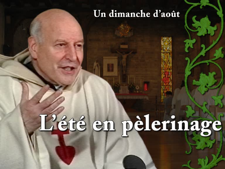 Sermon des vêpres : L’été en pèlerinage.