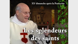 Sermon : Les splendeurs des saints.