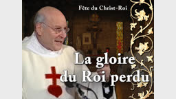 Sermon : La gloire du Roi perdu.