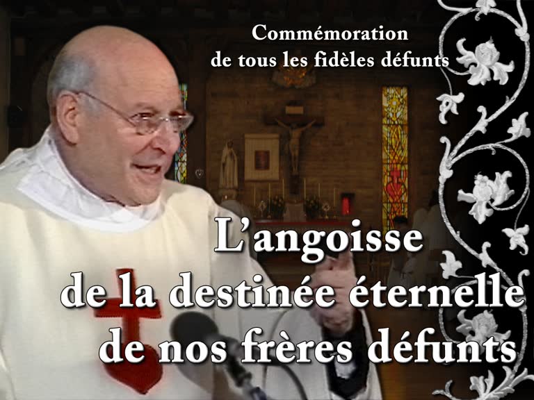 Sermon : L’angoisse de la destinée éternelle de nos frères défunts.