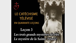 Leçon 3 : Les trois grands mystères révélés (14 octobre).