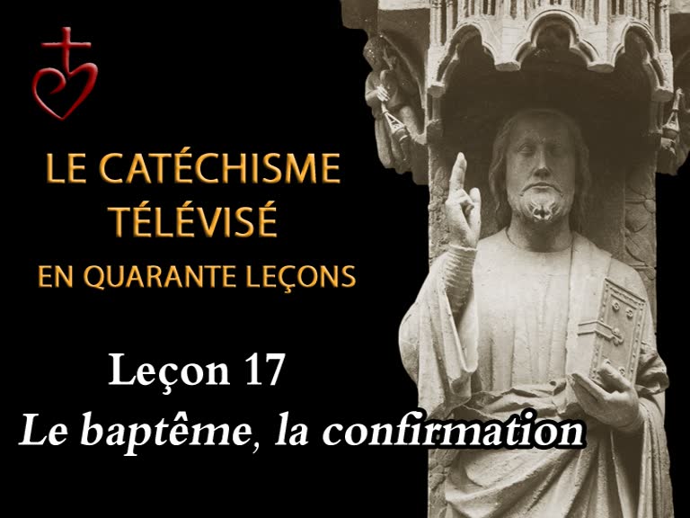 Leçon 17 : Le baptême et la confirmation (22 janvier).