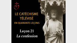 Leçon 21 : La confession (19 février).