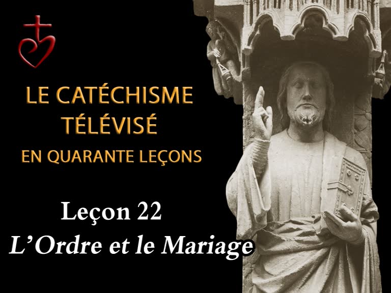 Leçon 22 : L’Ordre et le mariage (26 février).