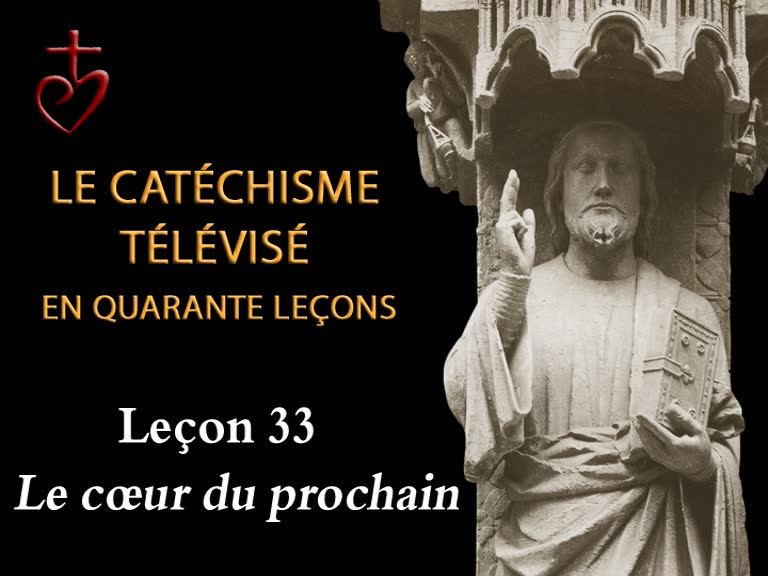 Leçon 33 : Le cœur du prochain (14 mai).