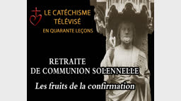 Lundi après-midi : Les fruits de la confirmation.