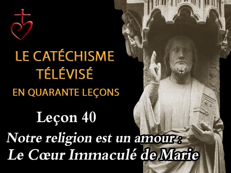 Leçon 40 : Le Cœur Immaculé de Marie (1er juillet).