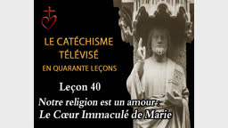 Leçon 40 : Le Cœur Immaculé de Marie (1er juillet).
