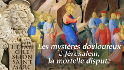 Les mystères douloureux à Jérusalem, la mortelle dispute.