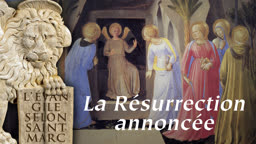 La Résurrection annoncée.