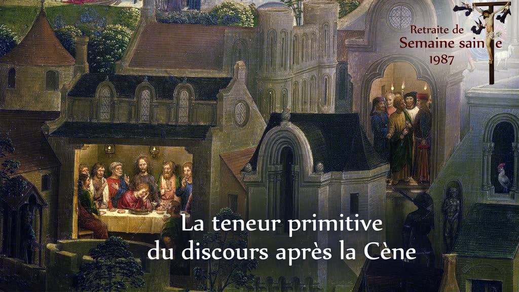 La teneur primitive du discours après la Cène.