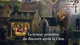 La teneur primitive du discours après la Cène.