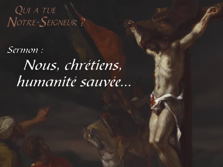 Sermon : Nous, chrétiens, humanité sauvée…