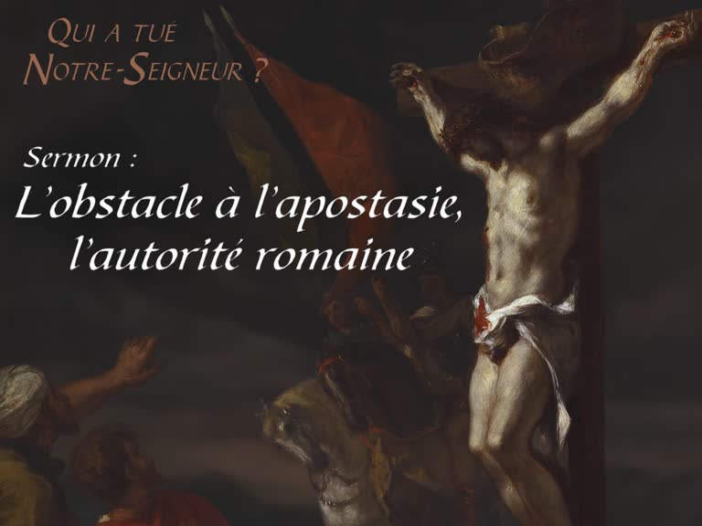 Sermon : L’obstacle à l’apostasie, l’autorité romaine.