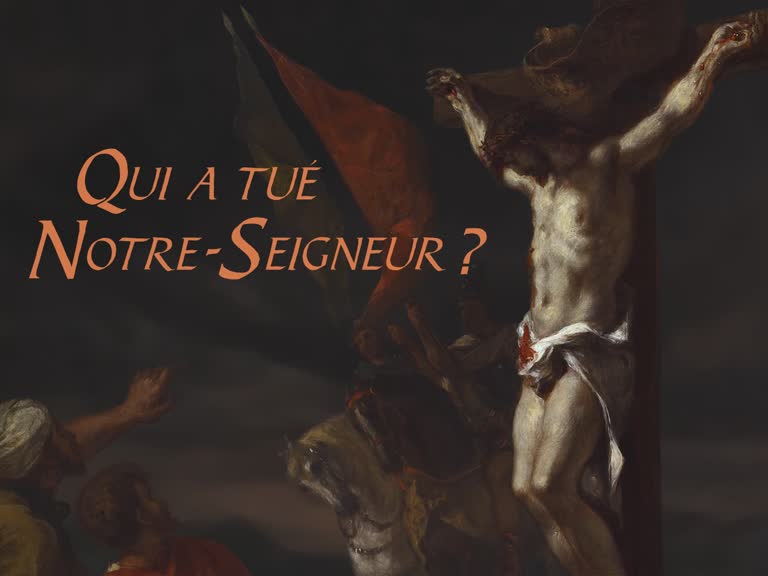 Qui a tué Notre-Seigneur ?