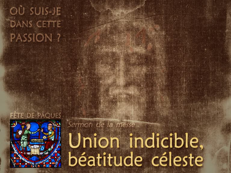 Sermon de la messe : Union indicible, béatitude céleste.