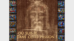 Où suis-je dans cette Passion ?