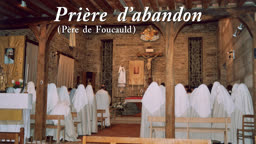 Prière d’abandon (Père de Foucauld).