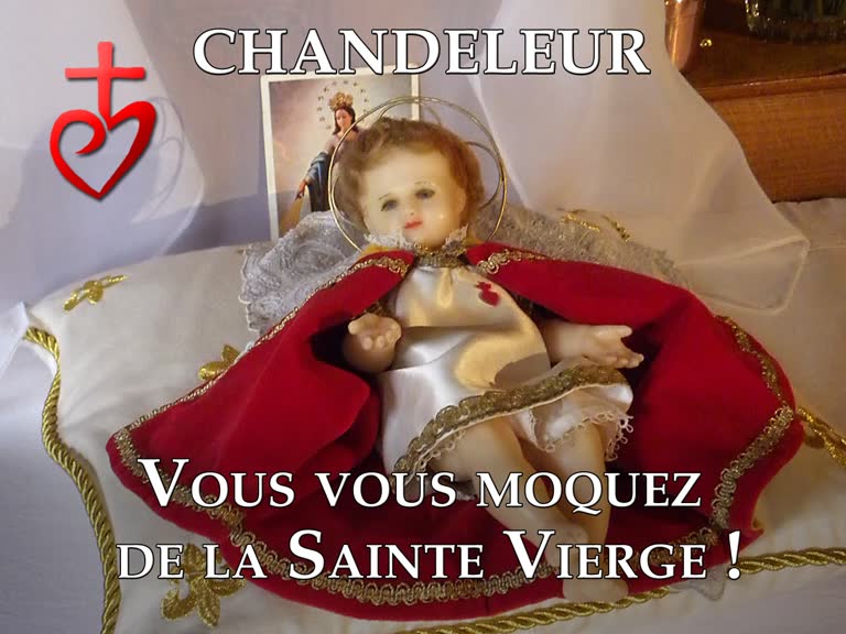 Sermon : Vous vous moquez de la Sainte Vierge !