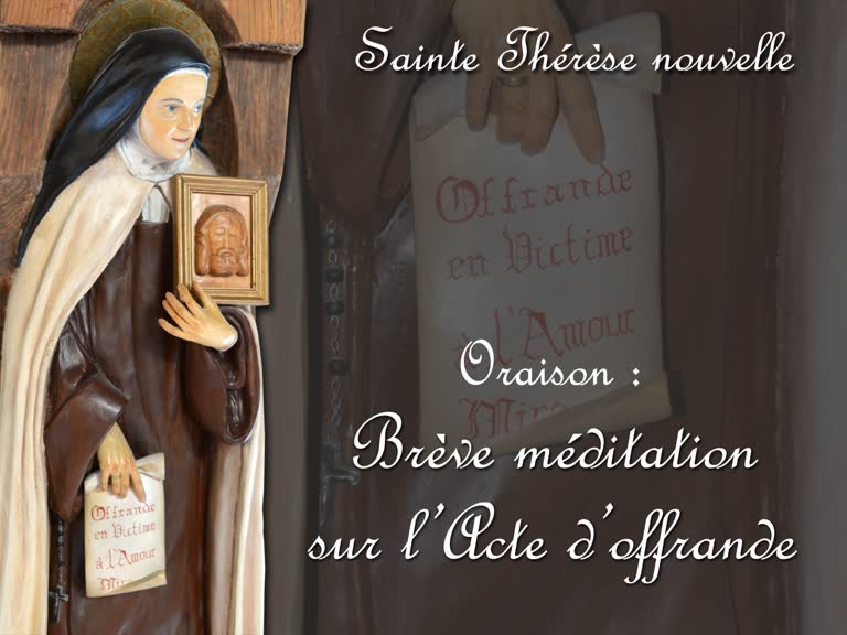 Oraison : Brève méditation sur l’Acte d’offrande…