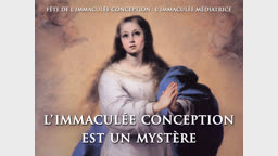Sermon : L’Immaculée Conception est un mystère.