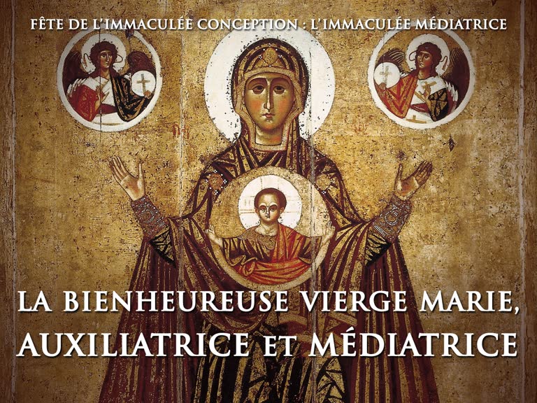 Conférence : La Bienheureuse Vierge Marie, Auxiliatrice et Médiatrice.