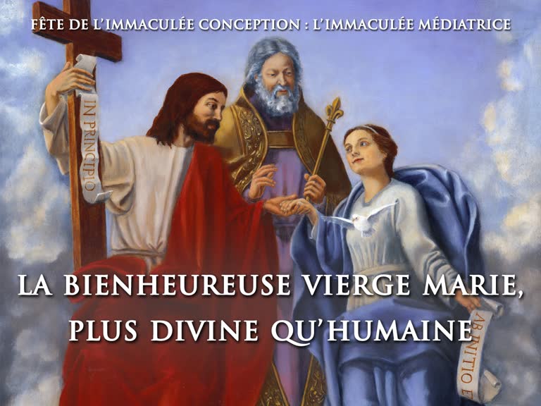 Sermon de clôture : La Bienheureuse Vierge Marie, plus divine qu’humaine.