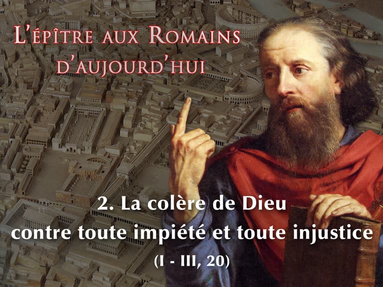 La colère de Dieu contre toute impiété et toute injustice.
