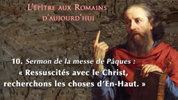 Sermon de la messe de Pâques : « Ressuscités avec le Christ,recherchons les choses d’En-Haut. »