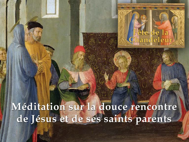 Méditation sur la douce rencontre de Jésus et de ses saints parents.