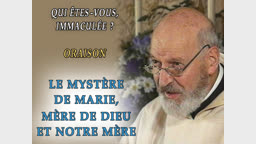 Oraison : Le mystère de Marie, Mère de Dieu et notre Mère
