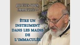 Être un instrument dans les mains de l’Immaculée.