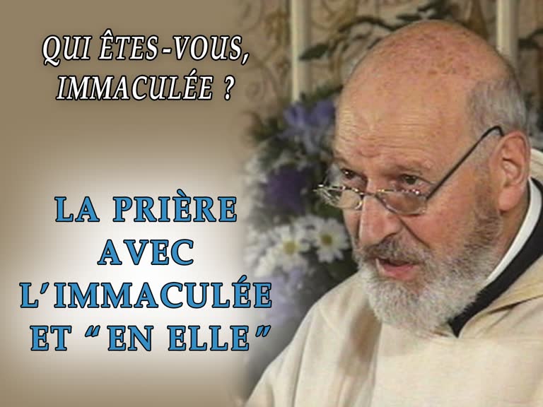 Sermon : La prière avec l’Immaculée et “ en Elle ”.