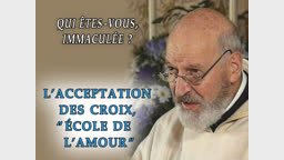 L’acceptation des croix, “ école de l’amour ”.