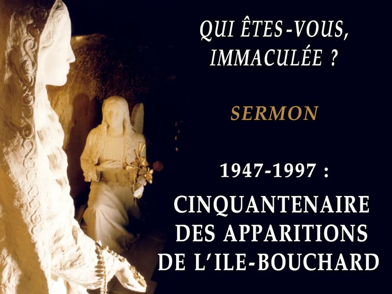 Sermon : 1947 - 1997 : Cinquantenaire des apparitions de l’Ile-Bouchard.