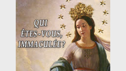 Qui êtes-vous, Immaculée ?
