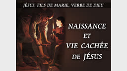 Naissance et vie cachée de Jésus.