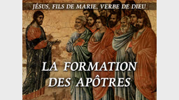 La formation des Apôtres.