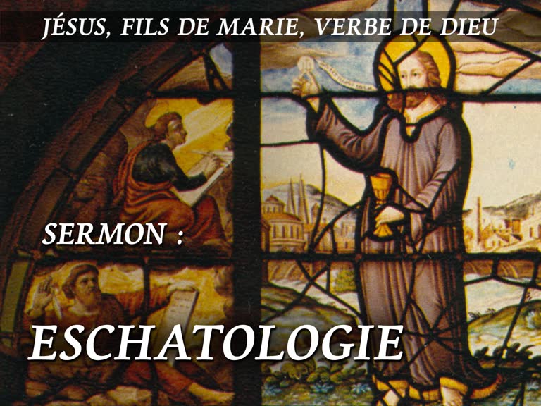 Sermon : Eschatologie.