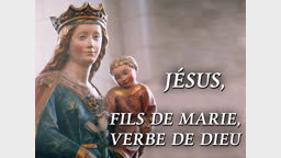 Jésus, Fils de Marie, Verbe de Dieu