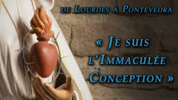 « Je suis l’Immaculée Conception. »